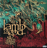 Lamb Of God – Ashes Of The Wake
