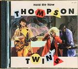 Thompson Twins – «Hold Me Now»
