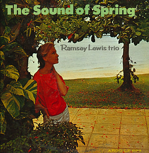 RAMSEY LEWIS TRIO, THE «The Sound Of Spring» ℗1962