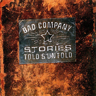 Bad Company – Stories Told & Untold ( album 1996 )