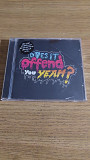 CD Does It Offend You, Yeah? – You Have No Idea What You're Getting Yourself Into...(FIRMA)