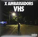 X Ambassadors – VHS ( USA )