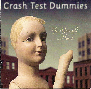 Crash Test Dummies ‎– Give Yourself A Hand