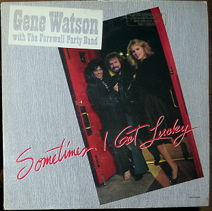 Gene Watson with The Farewell Party band – Sometimes i got lucky (1983)(made in USA)