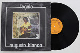 Пластинка Augusto Blanca ‎– Regalo / Latin, Folk, World, & Country, Nueva Trova, Son (Areito, Cuba)