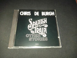 Chris de Burgh "Spanish Train And Other Stories" фирменный CD Made In West Germany.
