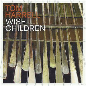 Tom Harrell – Wise Children ( USA ) JAZZ