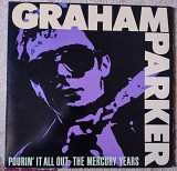 Graham Parker ‎– Pourin' It All Out: The Mercury Years