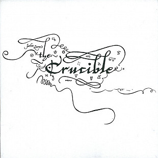 John Zorn – The Crucible6