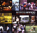 Stato Brado – When The Machine Runs Riot Vol. 2