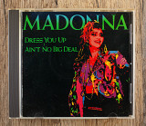 Madonna - Dress You Up ~ Ain't No Big Deal (Японія)