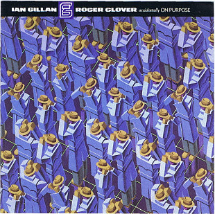 Фірмовий IAN GILLAN & ROGER GLOVER - " Accidentally On Purpose "