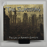 THE SLUMBERING "The Loss Of Humanity Complete" digipack cd