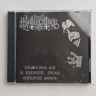 Mutiilation - Remains of a Ruined, Dead, Cursed Soul
