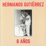 Вінілова платівка Hermanos Gutiérrez – 8 Años