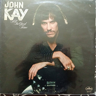 John Kay – All In Good Time