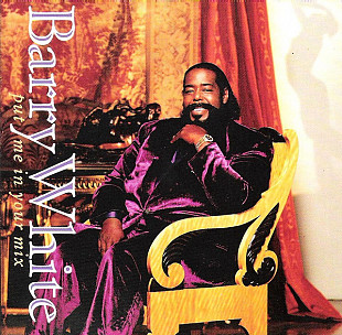 Barry White 1991 - Put Me In Your Mix (firm., US)