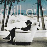 Фірмовий JOHN LEE HOOKER - " Chill Out "