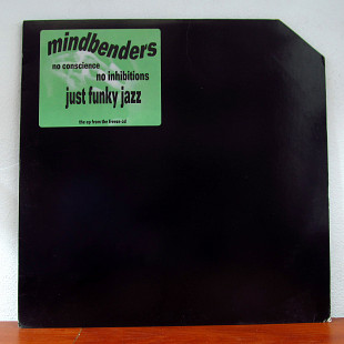 Mindbenders – No Conscience No Inhibitions Just Funky Jazz