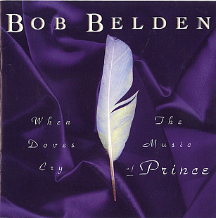 Bob Belden – When Doves Cry: The Music Of Prince ( USA ) JAZZ funk