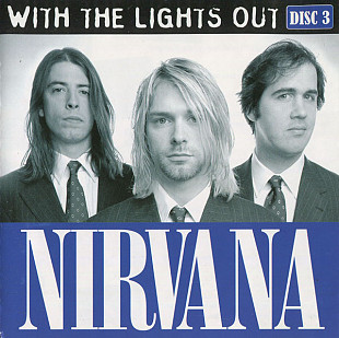 Nirvana ‎– With The Lights Out (Disc 3) ( UA )