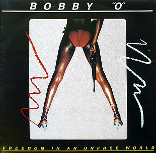 Bobby "O"* – Freedom In An Unfree World 1983
