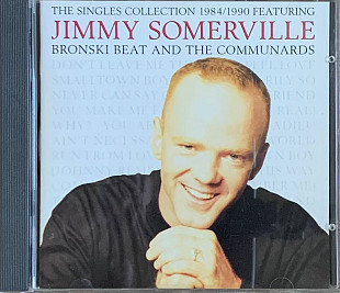 Jimmy Somerville Featuring Bronski Beat And The Communards – «The Singles Collection 1984/1990»