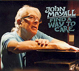 Фірмовий JOHN MAYALL - " Find A Way To Care "