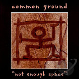 Common Ground ‎– Not Enough Space ( USA ) JAZZ