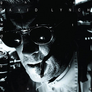 David Lynch- Ghost of love.