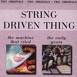 String Driven Thing – The Machine That Cried / The Early Years
