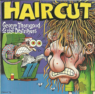 George Thorogood & The Destroyers – Haircut ( USA )