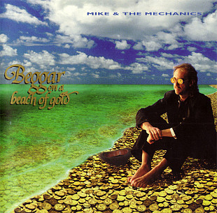 Фірмовий MIKE + THE MECHANICS - " Beggar On A Beach Of Gold "