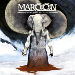 Maroon – When Worlds Collide 2006