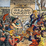 Frank Zappa – The Grand Wazoo.