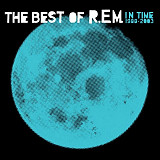 R.E.M.-IN TIME: THE BEST OF R.E.M. 1988-2003.