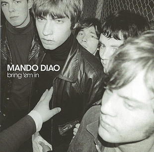 Фірмовий MANDO DIAO - " Bring 'Em In "