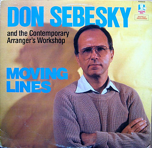 DON SEBESKY AND THE CONTEMPORARY ARRANGER'S WORKSHOP «Moving Lines» ℗1985