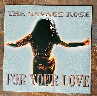 The Savage Rose – For Your Love