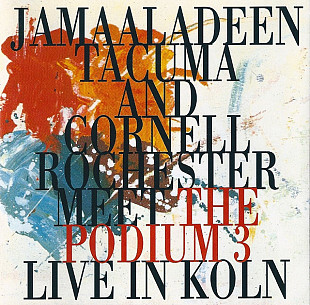 Jamaaladeen Tacuma + Cornell Rochester Meet The Podium 3 – Live In Koln ( USA )