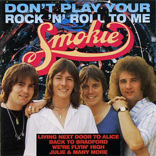 Фірмовий SMOKIE - " Don't Play Your Rock 'N' Roll To Me "