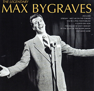 Max Bygraves – The Legendary Max Bygraves ( UK )