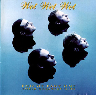Фірмовий WET WET WET - " End Of Part One (Their Greatest Hits) "