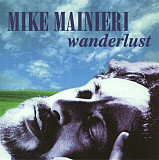 Mike Mainieri – Wanderlust ( USA ) JAZZ Marcus Miller, Tony Levin