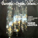 J. S. Bach, Murschhauser, Sweelinck, Böhm, Gábor Lehotka – Baroque Organ Music