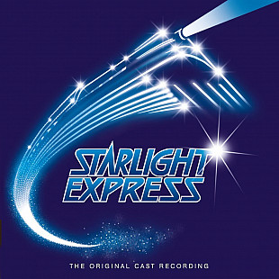 Andrew Lloyd Webber, “STARLIGHT EXPRESS”. ORIGINAL:STARLIGHT EXPRESS