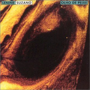 Lenine & Suzano* ‎– Olho De Peixe Brazil