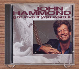 John Hammond - Got Love If You Want It (Европа, Pointblank)