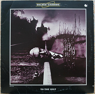 Golden Earring - To the Hilt