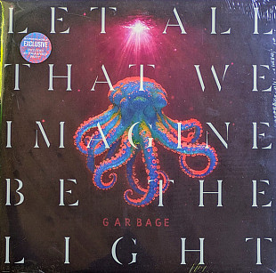 Garbage – Let All That We Imagine Be The Light